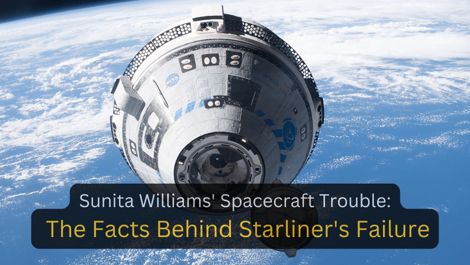 Sunita Williams’ Spacecraft Trouble: The Facts Behind Starliner’s Failure